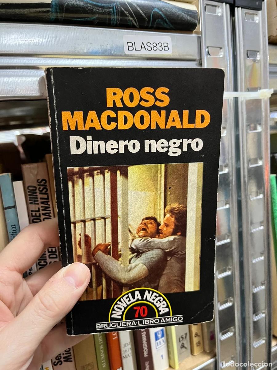 Libros de segunda mano: BLAS83B - Dinero negro - Ross Macdonald - Bruguera, Novela Negra - novela polic&iacute;aca.