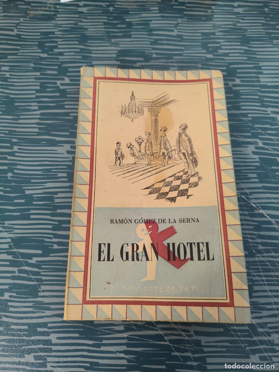 Libros de segunda mano: EL GRAN HOTEL,RAMON G&Oacute;MEZ DE LA SERNA,EL MINGOTE DE PAPEL,1942,200 P&Aacute;GINAS.
