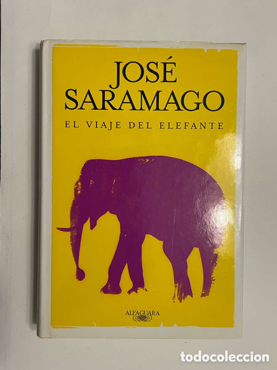 Second hand books: JOS&Eacute; SARAMAGO. EL VIAJE DEL ELEFANTE. Alfaguara
