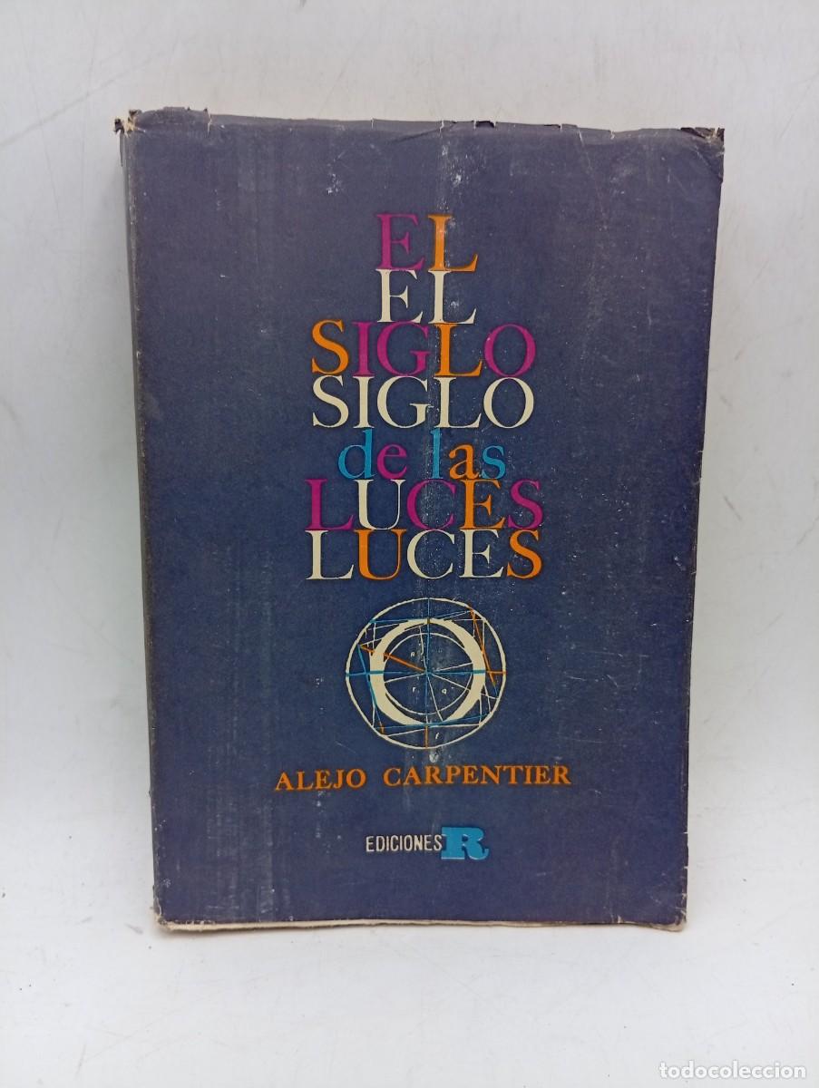 Libros de segunda mano: EL SIGLO DE LAS LUCES. ALEJO CARPENTIER. EDICIONES R. LA HABANA, 1965. PAGS : 423