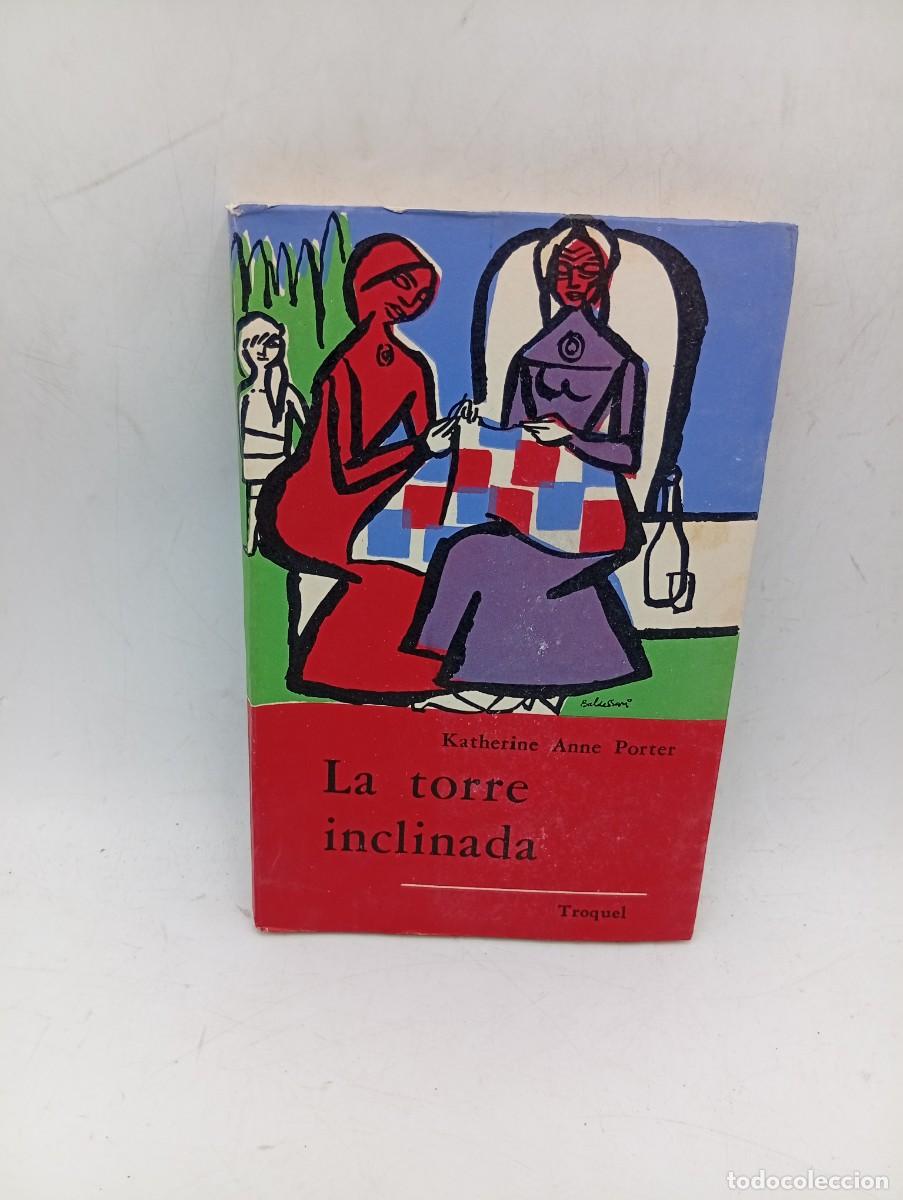 Livros em segunda m&atilde;o: LA TORRE INCLINADA. KATHERINE ANNE PORTER. 1966. PAGS : 253. INTONSO.