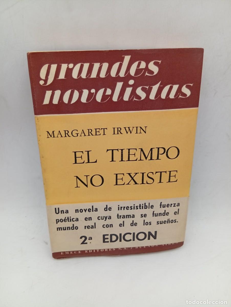 Livros em segunda m&atilde;o: GRANDES NOVELISTAS. EL TIEMPO NO EXISTE. MARGARET IRWIN. EMECE EDITORES. 1950. PAGS : 279. INTONSO.