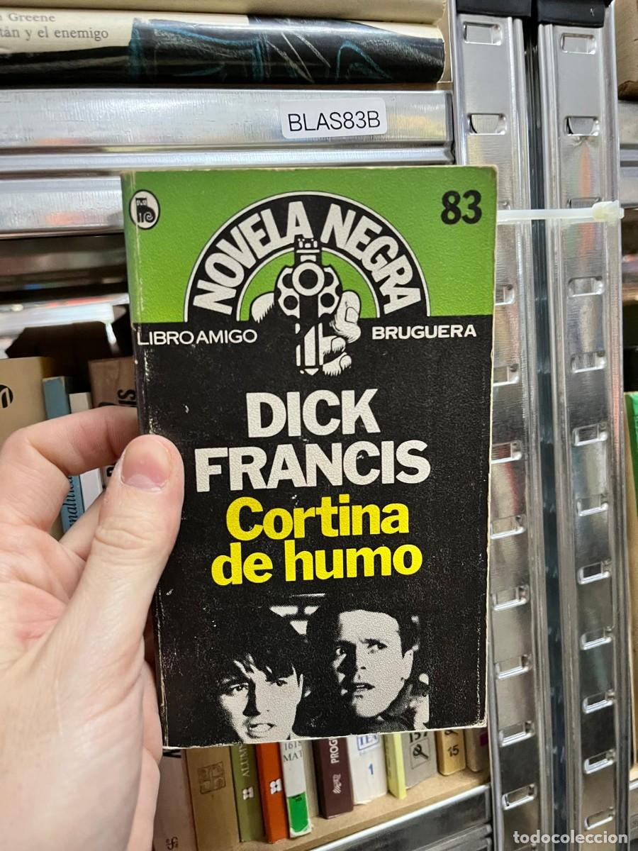 Livros em segunda m&atilde;o: BLAS83B Dick Francis, Cortina de humo. Novela negra. Bruguera (Libro Amigo, n&ordm; 83).