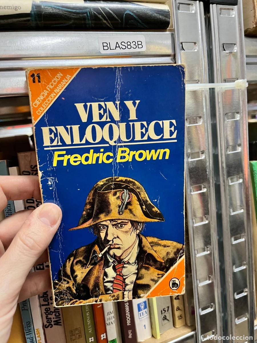 Libros de segunda mano: BLAS83B Fredric Brown, Ven y enloquece. Ciencia ficci&oacute;n. Colecci&oacute;n Naranja, n&ordm; 11.
