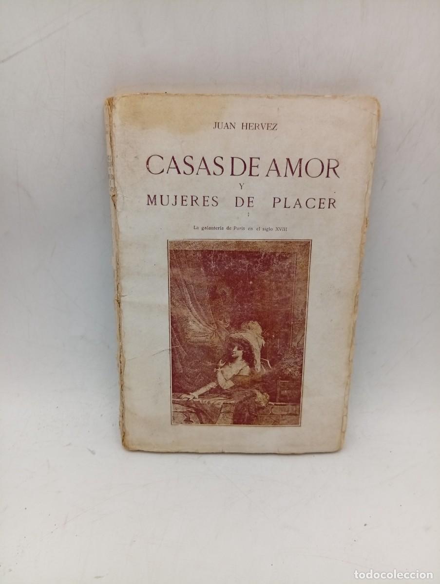Libros de segunda mano: CASAS DE AMOR Y MUJERES DE PLACER. JUAN HERVEZ. SIN FECHAR. PAGS : 126.