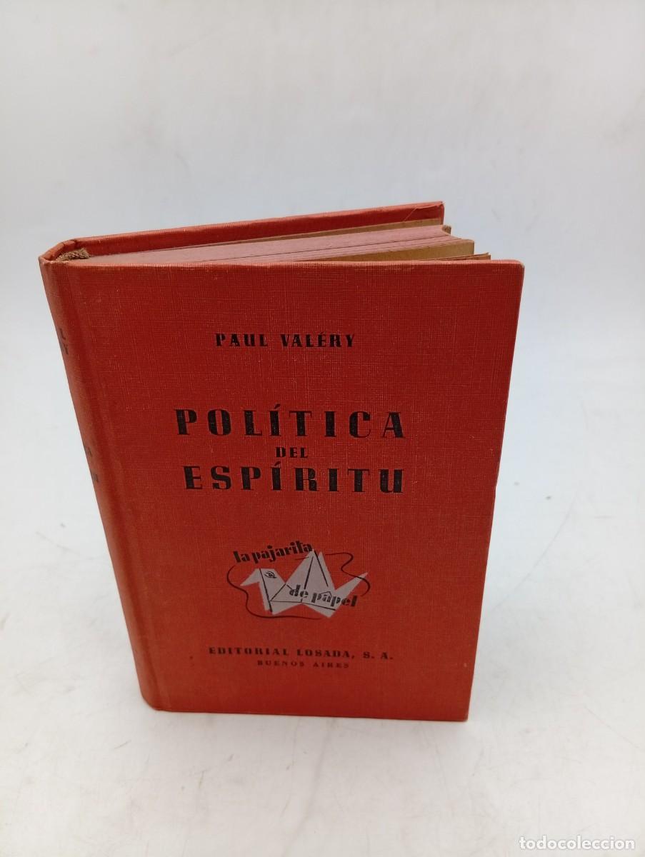Libros de segunda mano: POLITICA DEL ESPIRITU. PAUL VALERY. EDITORIAL LOSADA. 1940. PAGS: 233.