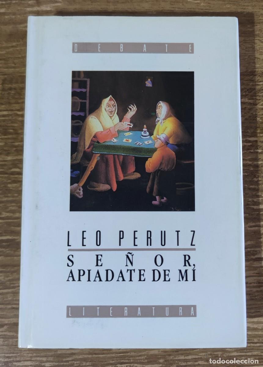 Libros de segunda mano: Libro - Se&ntilde;or, api&aacute;date de m&iacute; (1990) Leo Perutz - Foto 1