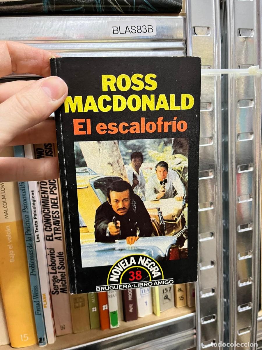 Libros de segunda mano: BLAS83B &ndash; Ross Macdonald, El escalofr&iacute;o. Bruguera, Libro Amigo, Novela Negra n&ordm; 38. Novela polic&iacute;aca