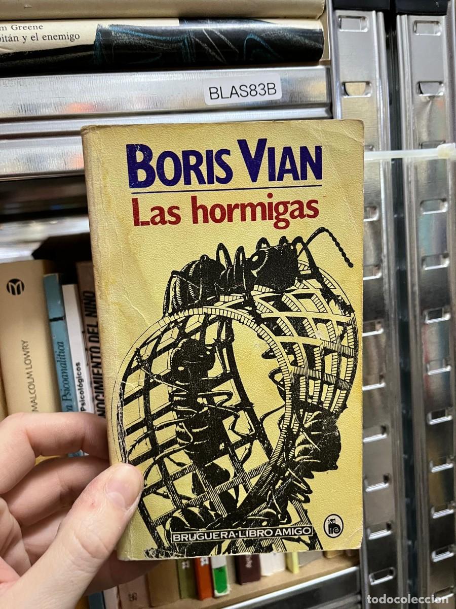 Libros de segunda mano: BLAS83B &ndash; Boris Vian, Las hormigas. Bruguera, Libro Amigo. Recopilaci&oacute;n de relatos de tono absurdo y