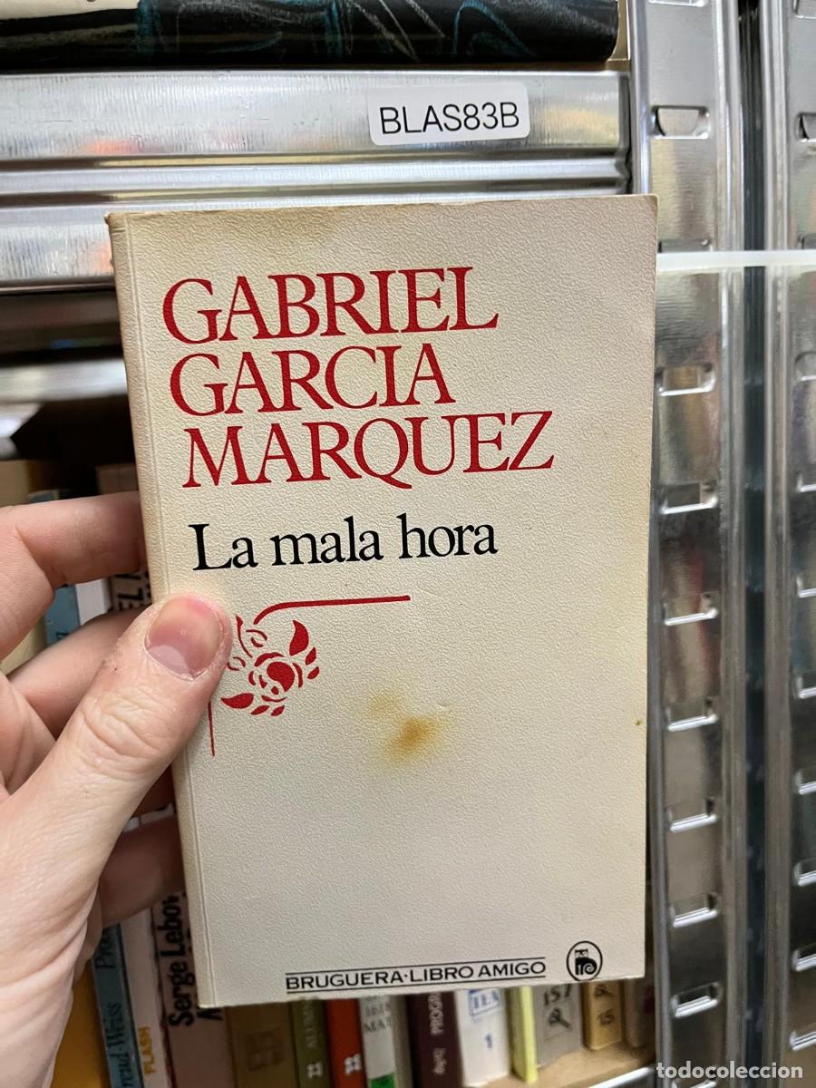 Libros de segunda mano: BLAS83B &ndash; Gabriel Garc&iacute;a M&aacute;rquez, La mala hora. Bruguera, Libro Amigo. Novela social y pol&iacute;tica.