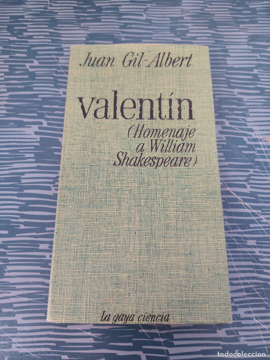Libros de segunda mano: VALENT&Iacute;N, HOMENAJE A WILLIAM SHAKESPEARE, JUAN GIL ALBERT,1974,188 P&Aacute;GINAS.