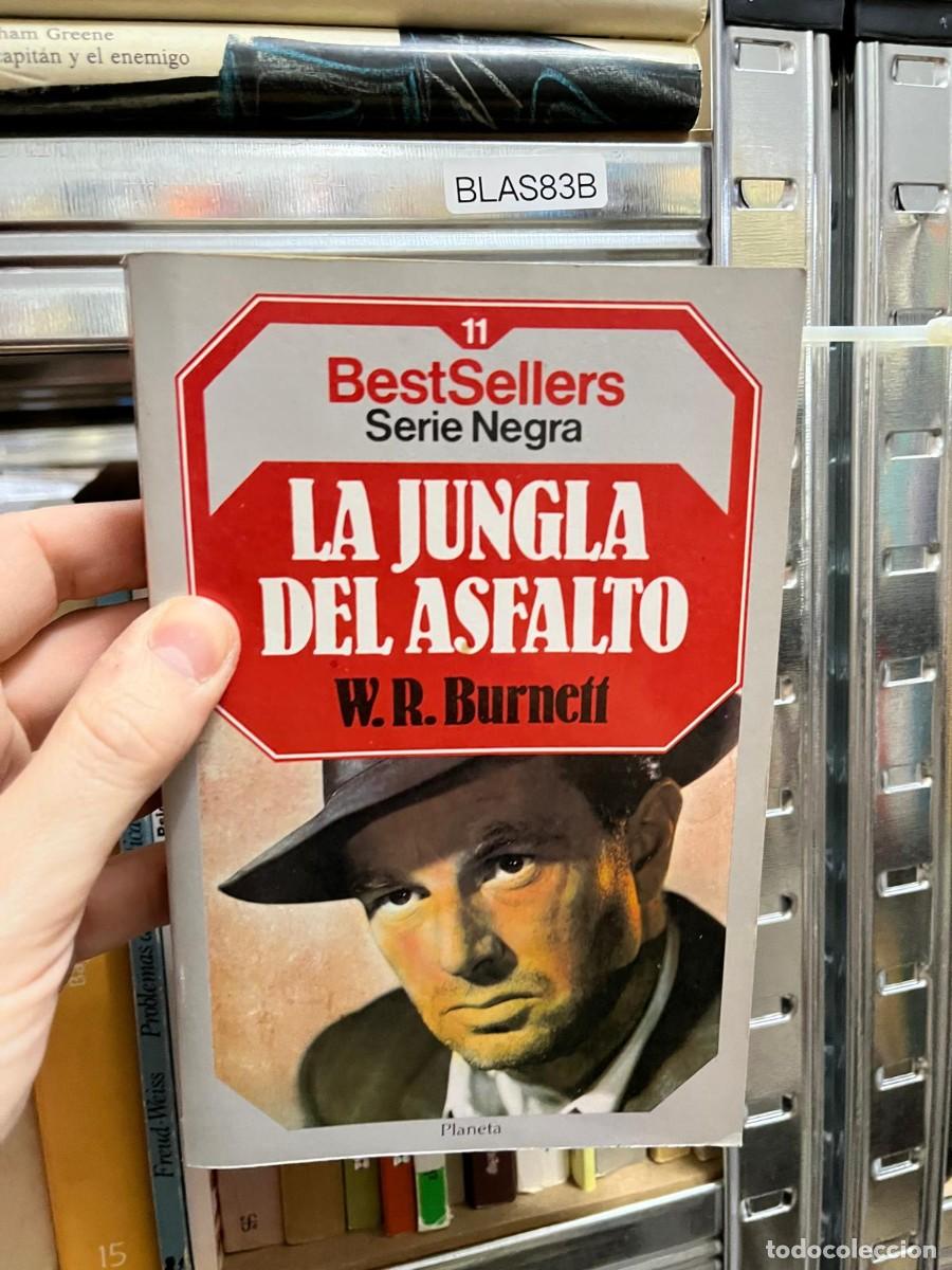Libros de segunda mano: BLAS83B &ndash; W. R. Burnett, La jungla del asfalto. Planeta, BestSellers Serie Negra n&ordm; 11. Novela negra