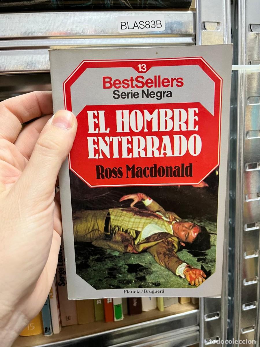 Libri di seconda mano: BLAS83B &ndash; Ross Macdonald, El hombre enterrado. Planeta/Bruguera, BestSellers Serie Negra n&ordm; 13. Nove