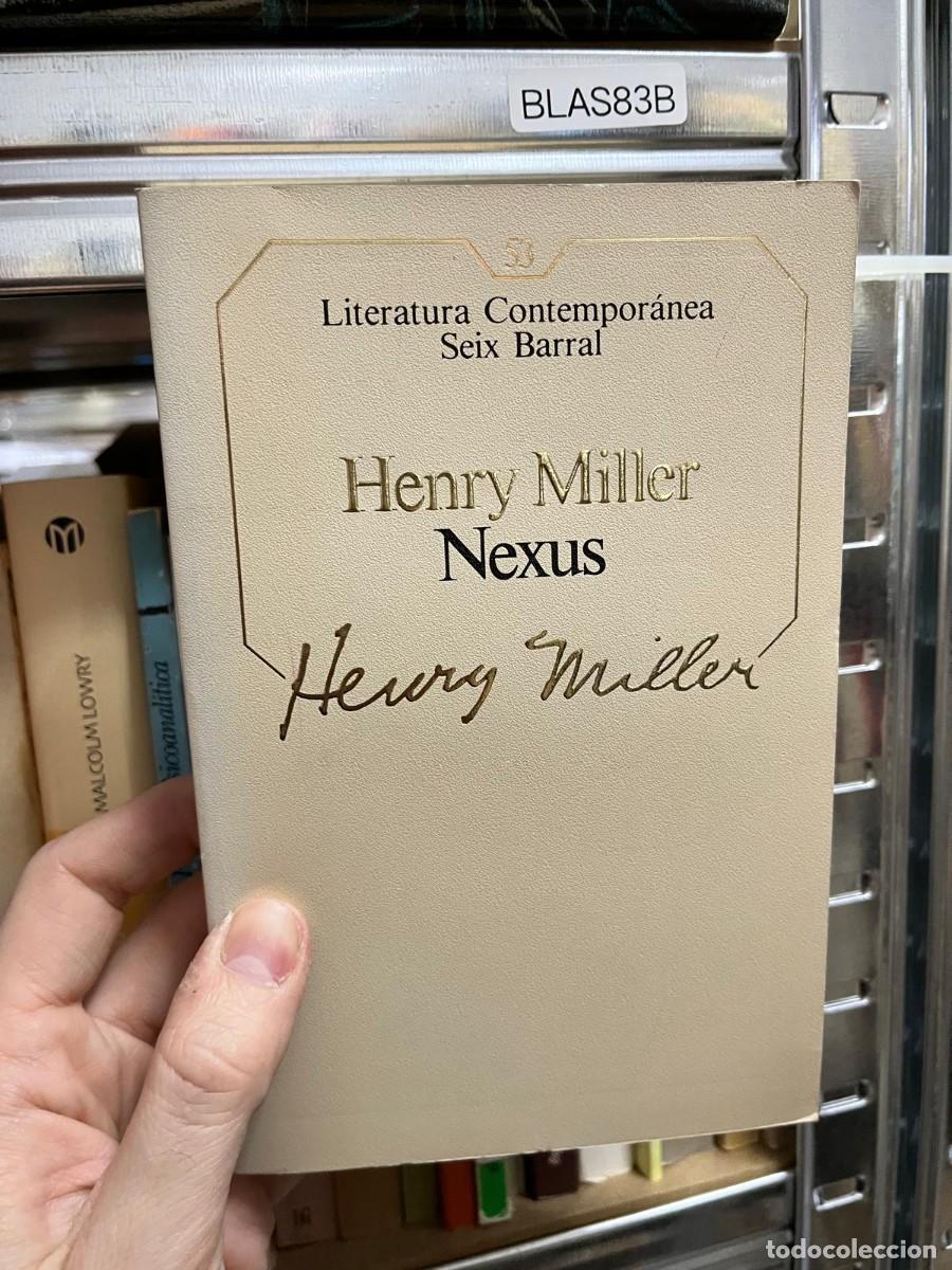 Libros de segunda mano: BLAS83B &ndash; Nexus &ndash; Henry Miller &ndash; Seix Barral &ndash; Novela autobiogr&aacute;fica y literatura contempor&aacute;nea.