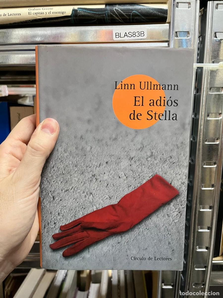 Libros de segunda mano: BLAS83B &ndash; El adi&oacute;s de Stella &ndash; Linn Ullmann &ndash; C&iacute;rculo de Lectores &ndash; Narrativa contempor&aacute;nea noruega.