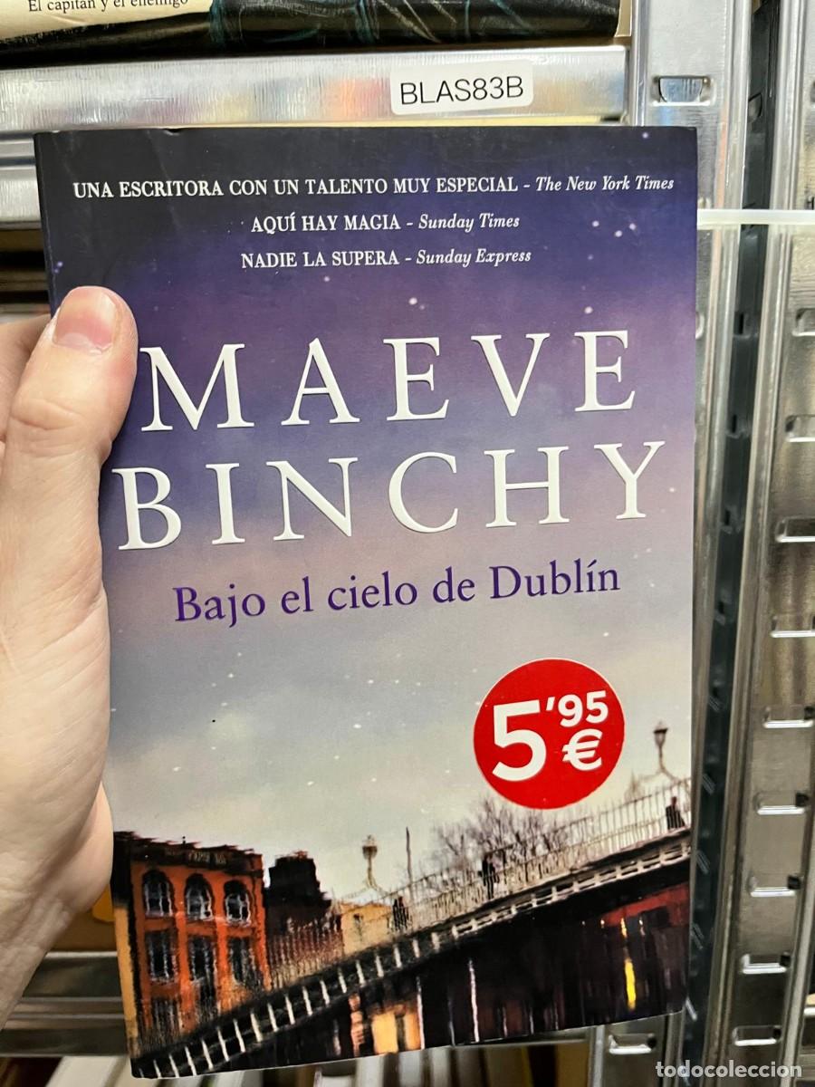 Libros de segunda mano: BLAS83B &ndash; Bajo el cielo de Dubl&iacute;n &ndash; Maeve Binchy &ndash; Narrativa irlandesa contempor&aacute;nea.