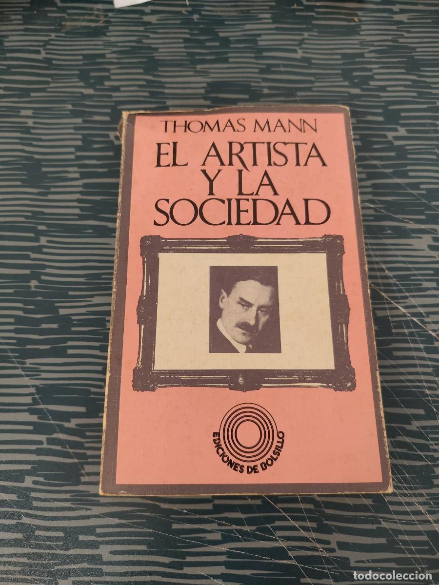 Libros de segunda mano: EL ARTISTA Y LA SOCIEDAD,THOMAS MANN, EDICIONES GUADARRAMA,1975,327 P&Aacute;GINAS.