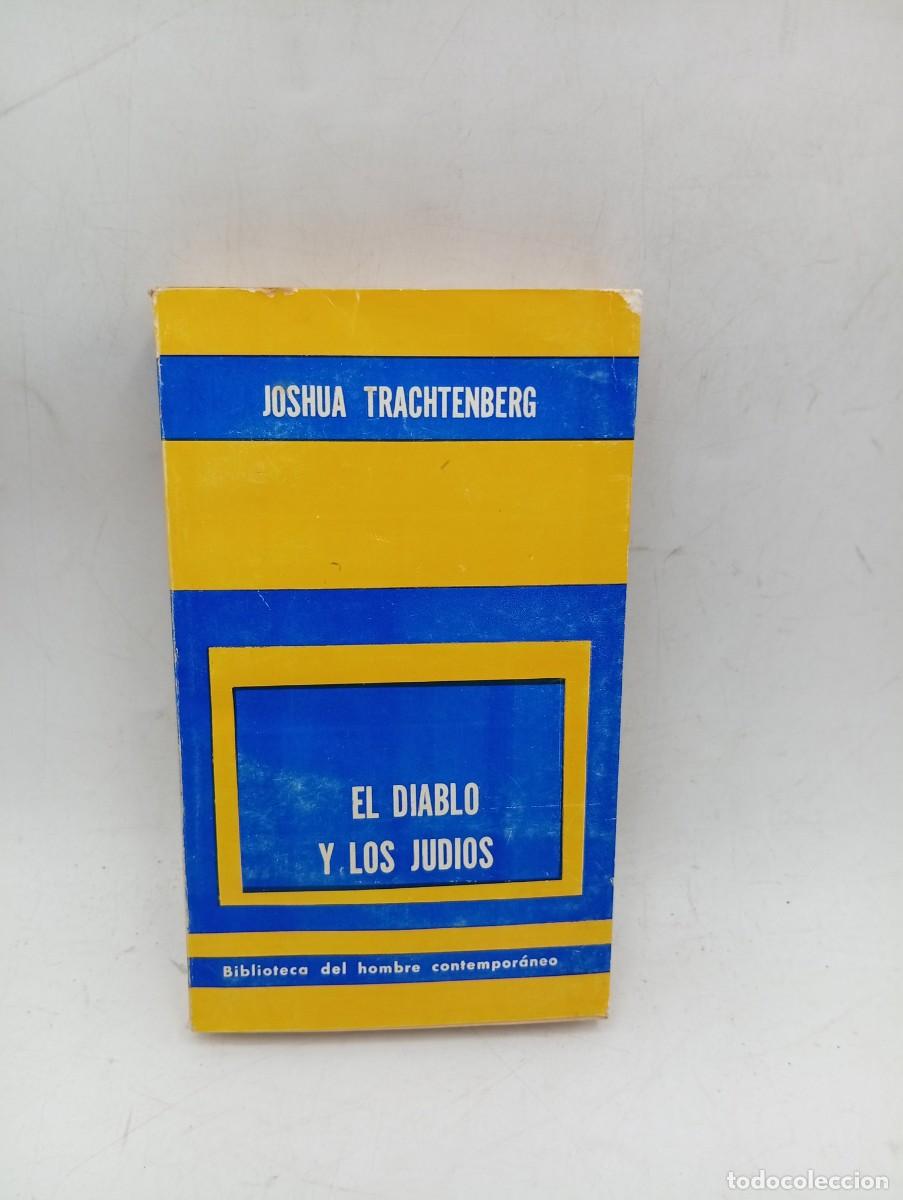 Libros de segunda mano: EL DIABLO Y LOS JUDIOS. JOSHUA TRACHTENBERG. EDITORIAL PAIDOS. 1975. PAGS: 357.