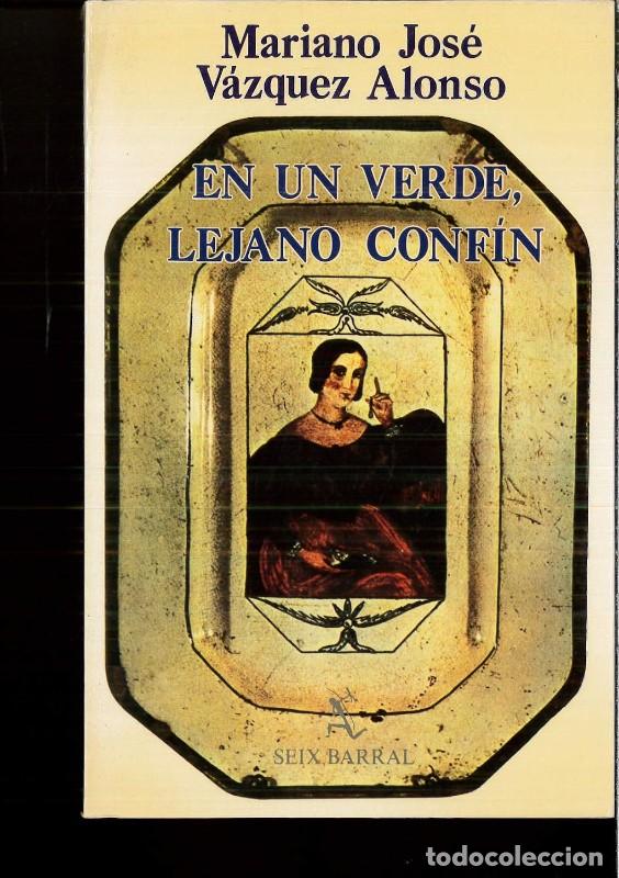 Libros de segunda mano: En un Verde, Lejano Conf&iacute;n - V&aacute;zquez Alonso, Mariano Jos&eacute; - Editorial Seix Barral