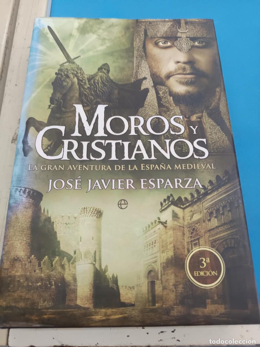 Libros de segunda mano: MOROS Y CRISTIANOS LA GRAN AVENTURA DE LA ESPA&Ntilde;A MEDIEVAL JOSE JAVIER ESPARZA ESFERA