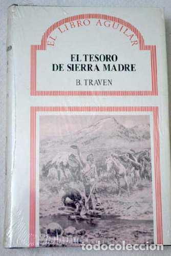 Libros de segunda mano: El Tesoro de Sierra Madre - Traven, B. - Aguilar - El Libro, 76