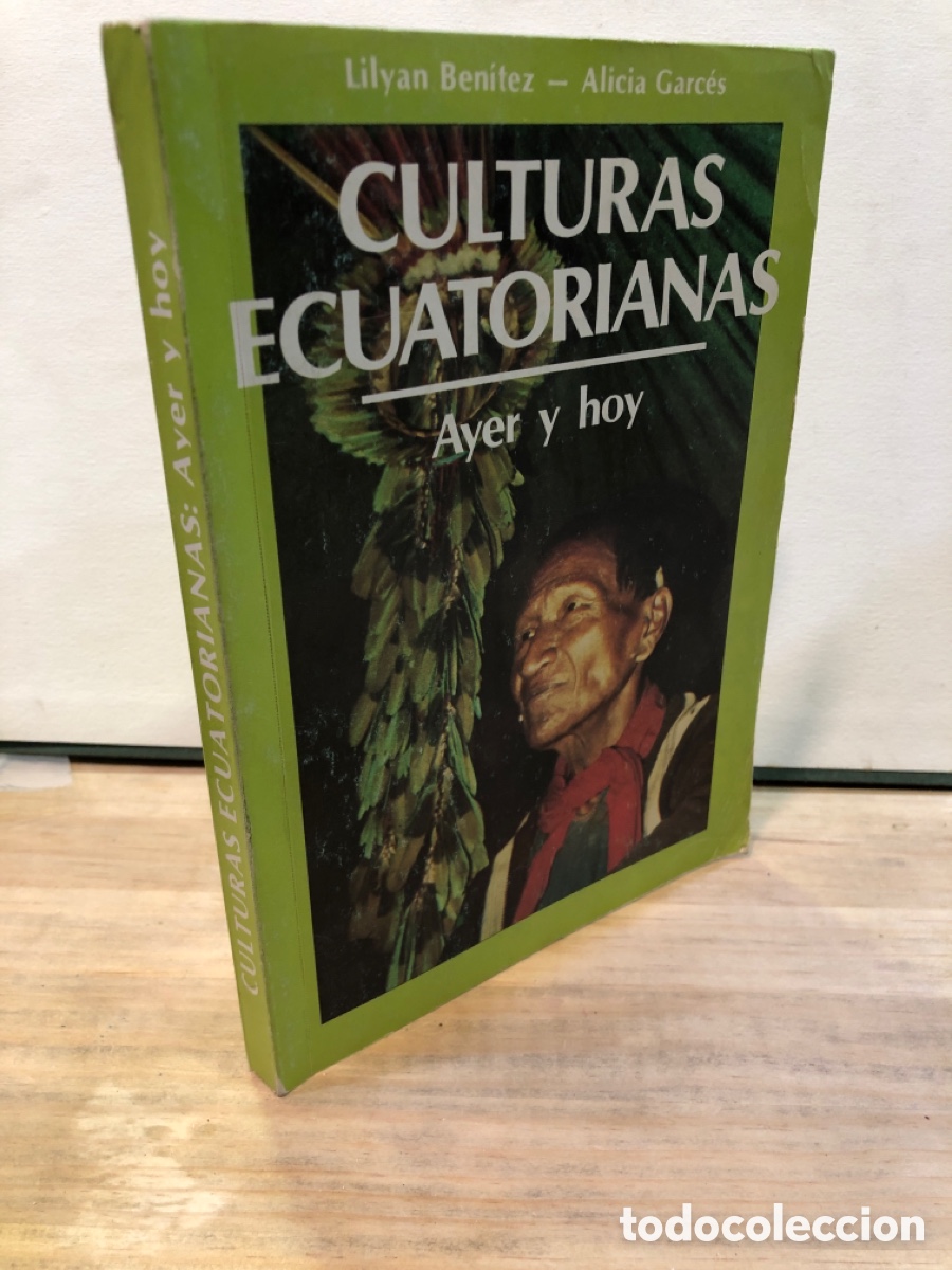 Livres d'occasion: Lilyan Benitez, Alicia Garc&eacute;s - Culturas ecuatorianas. Ayer y hoy