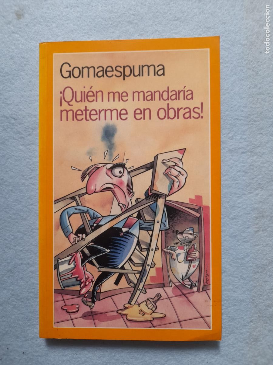 Libri di seconda mano: &iexcl;Qui&eacute;n me Mandar&iacute;a Meterme en Obras! por Gomaespuma.