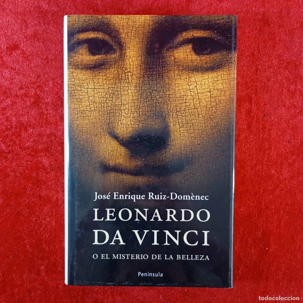 Libros de segunda mano: LEONARDO DA VINCI O EL MISTERIO DE LA BELLEZA - JOS&Eacute; ENRIQUE RUIZ-DOM&Egrave;NEZ - PEN&Iacute;NSULA / 23