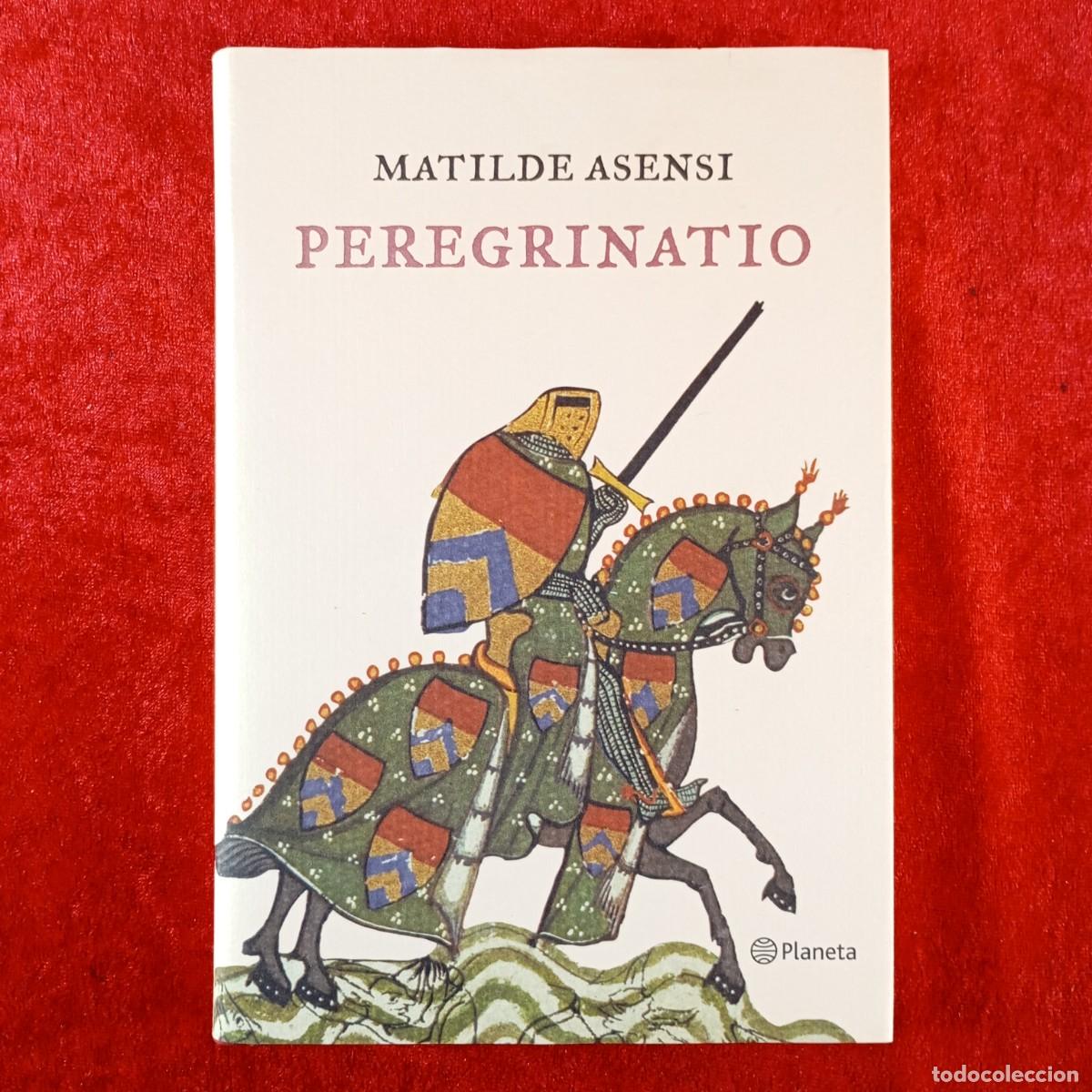 Libros de segunda mano: PEREGRINATIO - MATILDE ASENSI - PLANETA - 2004 / 24