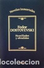 Libros de segunda mano: Humillados y Ofendidos - Dostoievski, Fiodor Mijailovich - Grupo Axel Springer - 1985