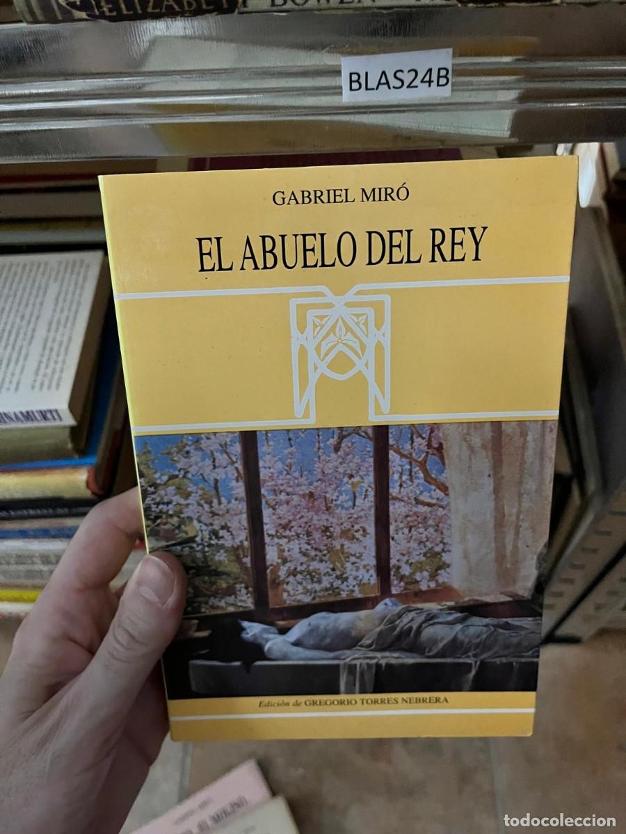 Libros de segunda mano: BLAS24B - El abuelo del rey &ndash; Gabriel Mir&oacute;. Edici&oacute;n de Gregorio Torres Nebrera. Narrativa cl&aacute;sica es
