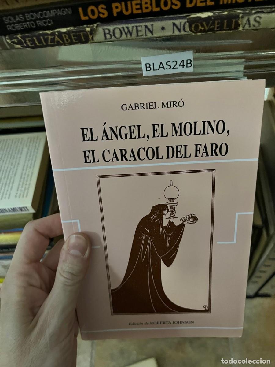 Libros de segunda mano: BLAS24B &ndash; Libro &ndash; El &aacute;ngel, el molino, el caracol del faro &ndash; Gabriel Mir&oacute; &ndash; Narrativa espa&ntilde;ola.