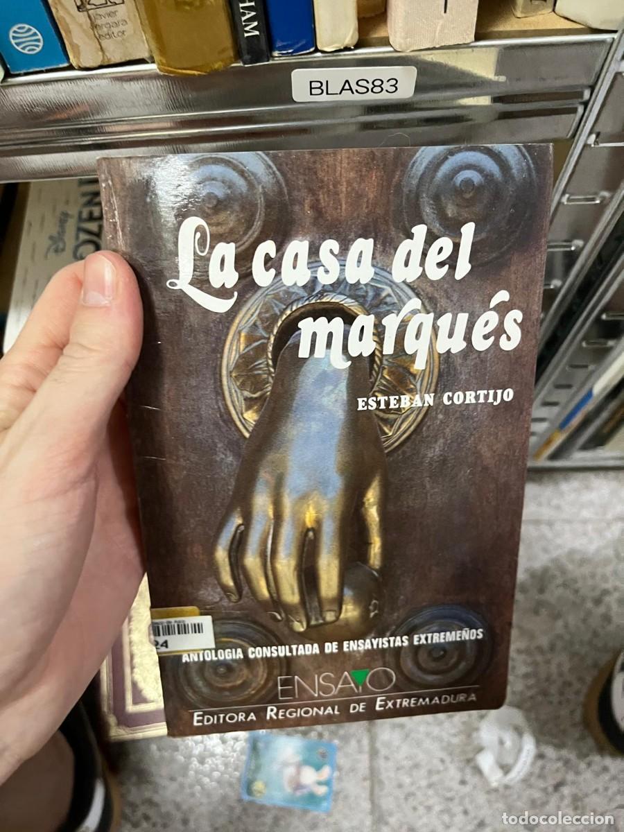 Libros de segunda mano: BLAS83 &ndash; Libro &ndash; La casa del marqu&eacute;s &ndash; Esteban Cortijo &ndash; Ensayo / Antolog&iacute;a extreme&ntilde;a.
