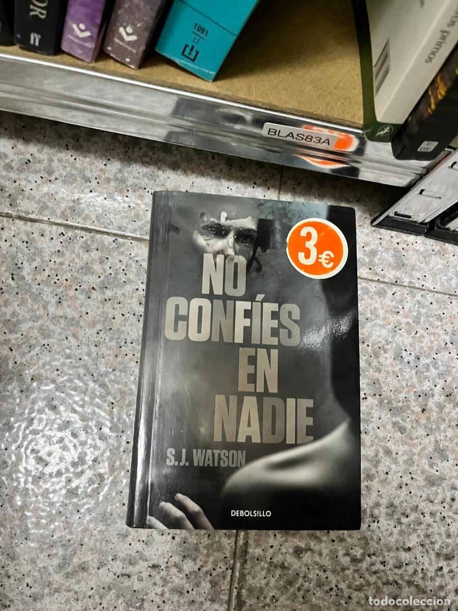 Libros de segunda mano: BLAS83A &ndash; No conf&iacute;es en nadie &ndash; S. J. Watson &ndash; Thriller psicol&oacute;gico.