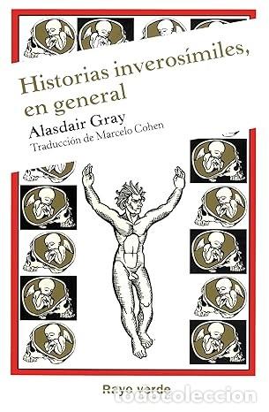 Libros de segunda mano: Historias Inveros&iacute;miles, en General - Gray, Alasdair - Rayo Verde Editorial - Rayos Globulares, 8