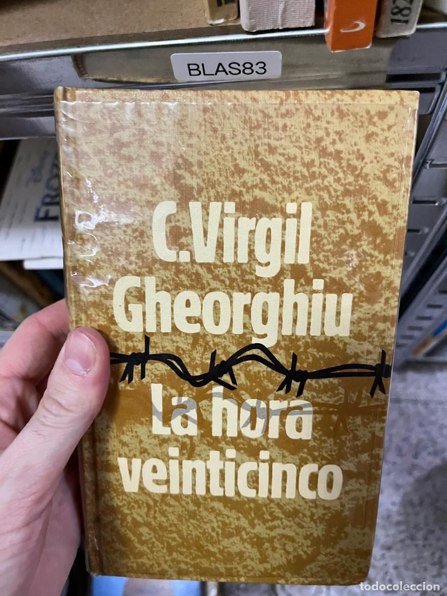 Libros de segunda mano: BLAS83 &ndash; La hora veinticinco &ndash; C. Virgil Gheorghiu &ndash; Novela hist&oacute;rica.