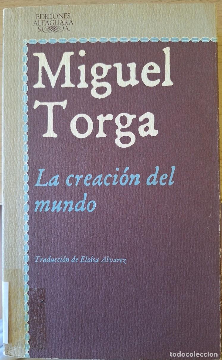 Libros de segunda mano: LA CREACION DEL MUNDO. - TORGA, Miguel.
