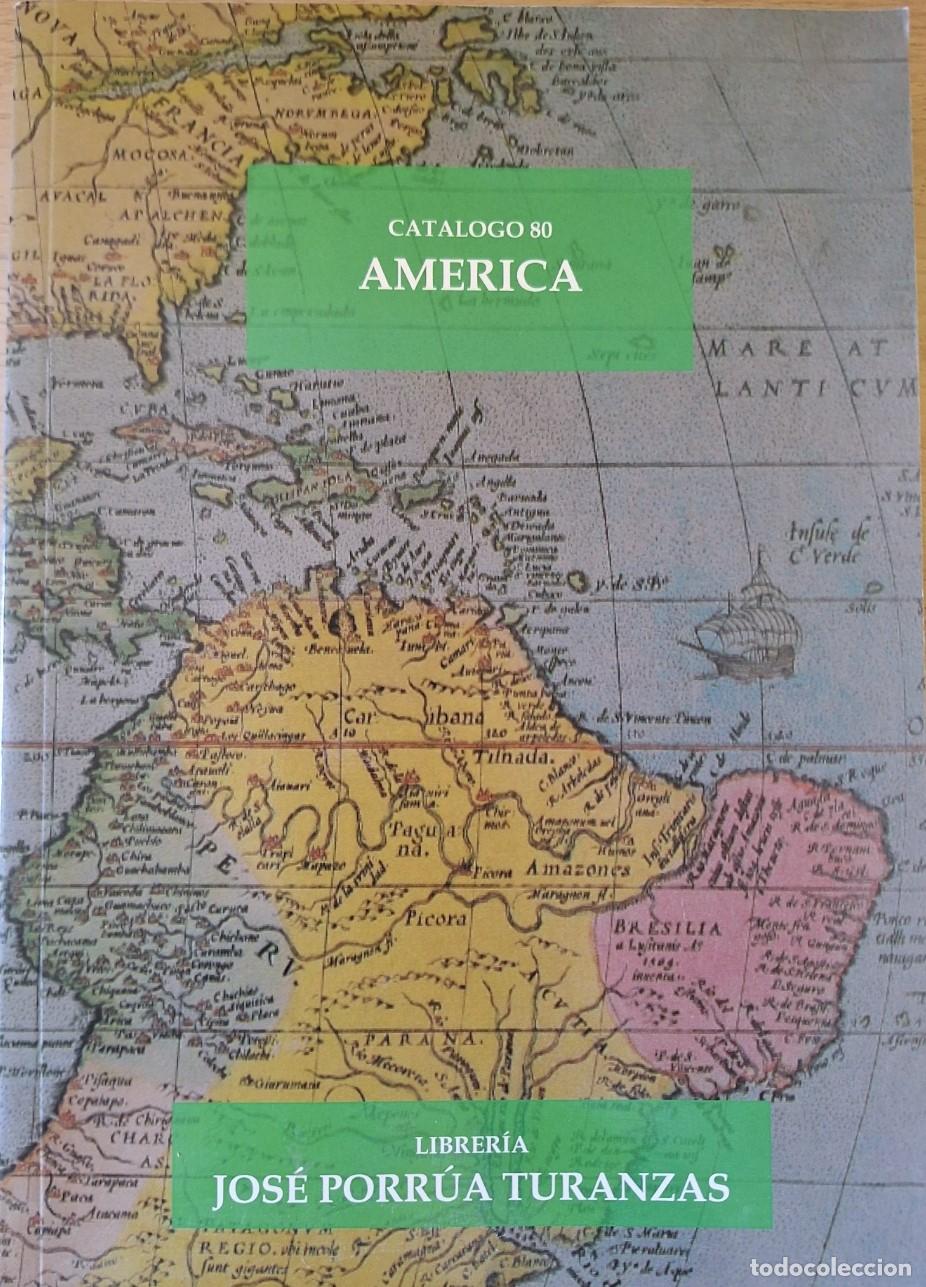 Libros de segunda mano: AMERICA. CATALOGO 80. CATALOGO DE LIBROS MANUSCRITOS Y DOCUMENTOS QUE TRATAN DE AMERICA. - PORRUA TU