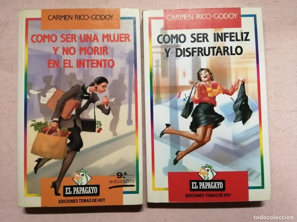 Libros de segunda mano: COMO SER UNA MUJER Y NO MORIR EN EL INTENTO - COMO SER INFELIZ Y DISFRUTARLO (CARMEN RICO GODOY)