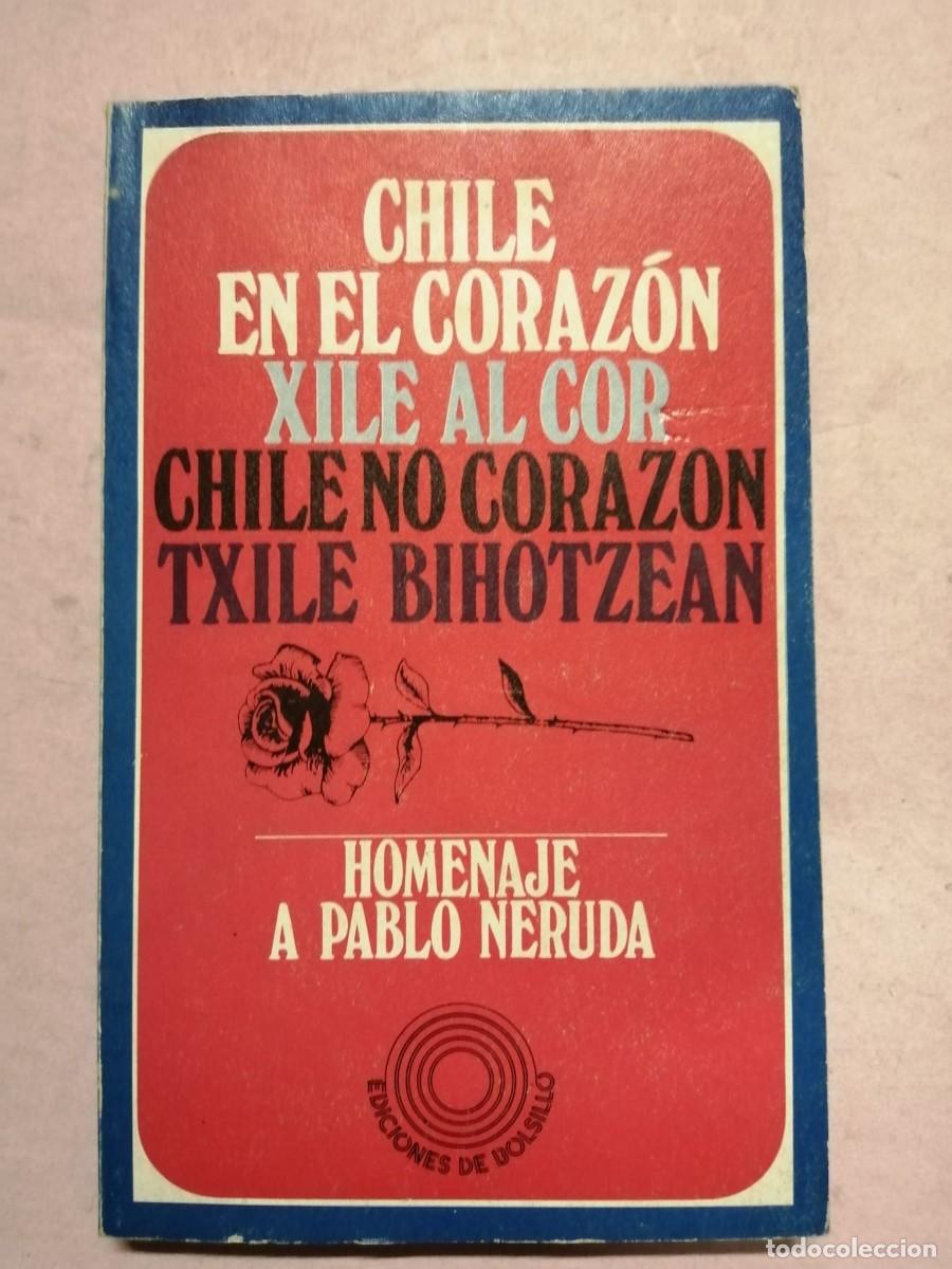 Libros de segunda mano: CHILE EN EL CORAZON. HOMENAJE A PABLO NERUDA