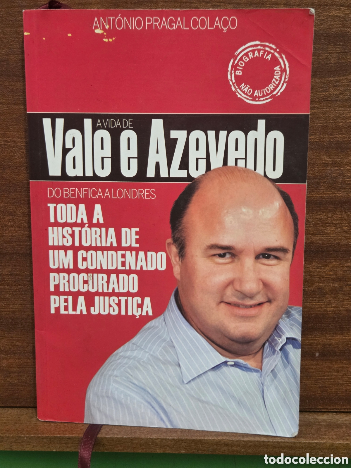 Libros de segunda mano: &rdquo;&rdquo;A VIDA DE VALE E AZEVEDO&rdquo;&rdquo;...DO BENFICA A LONDRES...ANTONIO PRAGAL COLA&Ccedil;O...2009