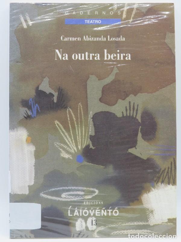 Livres d'occasion: Na Outra Beira - Abizanda Losada, Carmen - Edici&oacute;ns Laiovento - Cadernos de Narrativa, 13