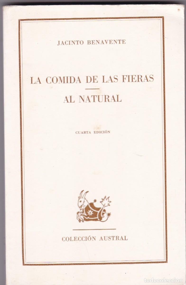 Libros de segunda mano: JACINTO BENAVENTE - LA COMIDA DE LAS FIERAS.... - AUSTRAL N&ordm; 450 / 1969