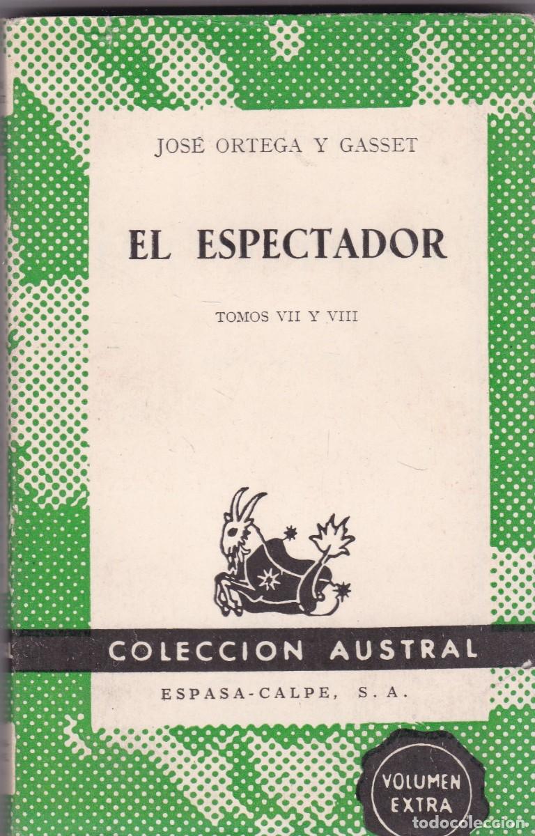 Libros de segunda mano: JOS&Eacute; ORTEGA Y GASSET - EL ESPECTADOR - AUSTRAL N&ordm; 1420 / 1966
