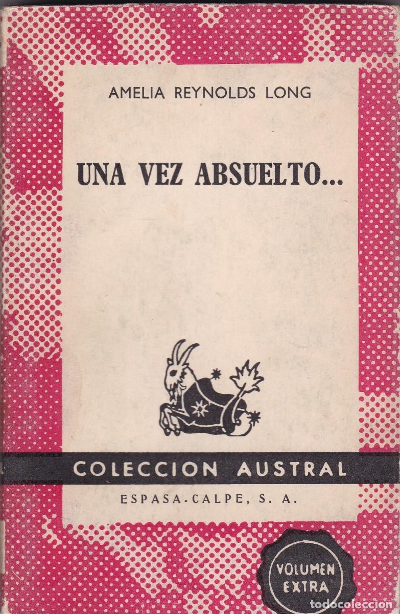 Libros de segunda mano: AMELIA REYNOLDS LONG - UNA VEZ ABSUELTO... - AUSTRAL N&ordm; 1353 / 1966