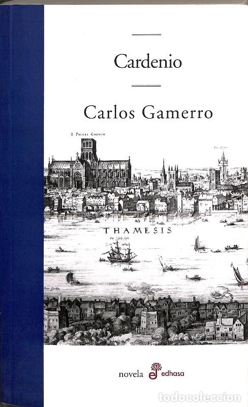 Libros de segunda mano: Cardenio - Carlos Gamerro - Edhasa - 2016