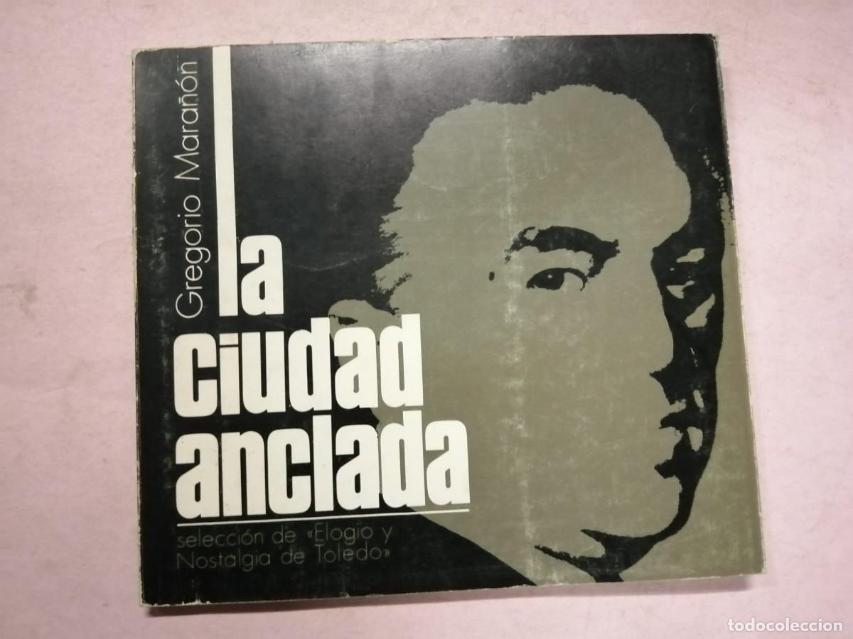 Libros de segunda mano: LA CIUDAD ANCLADA (GREGORIO MARA&Ntilde;ON)