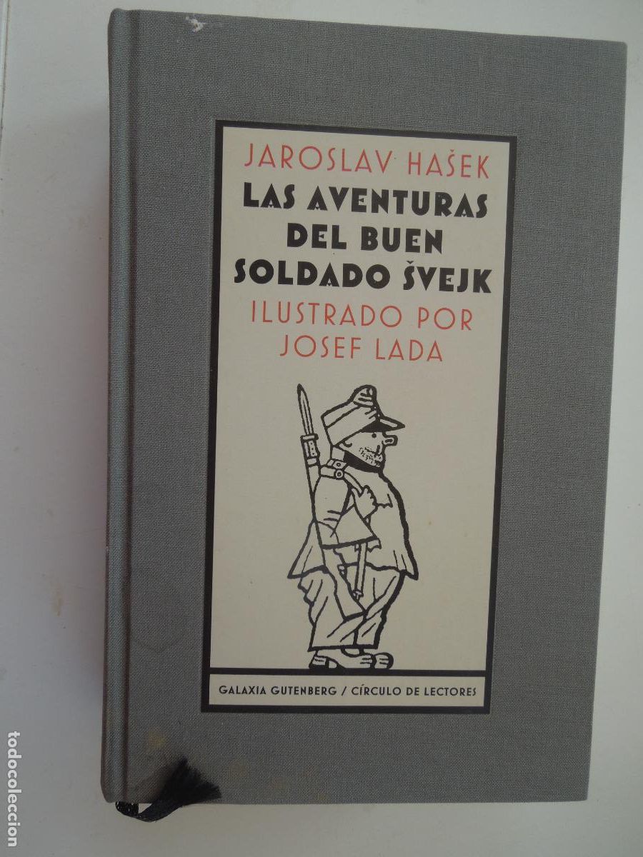 Libros de segunda mano: LAS AVENTURAS DEL BUEN SOLDADO SVEJK - JAROSLAV HASEK - GALAXIA GUTENBERG/C&Iacute;RCULO DE LECTORES 2008.