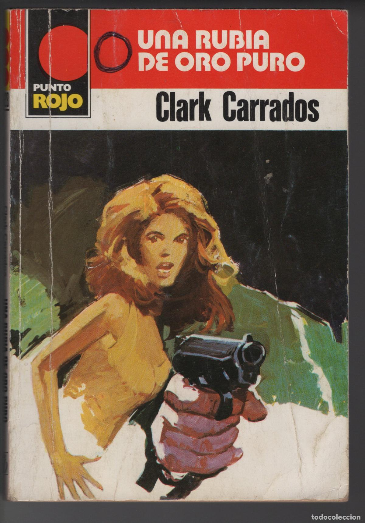 Libros de segunda mano: PUNTO ROJO 928 - UNA RUBIA DE ORO PURO - CLARK CARRADOS - BOLSILIBRO BRUGUERA