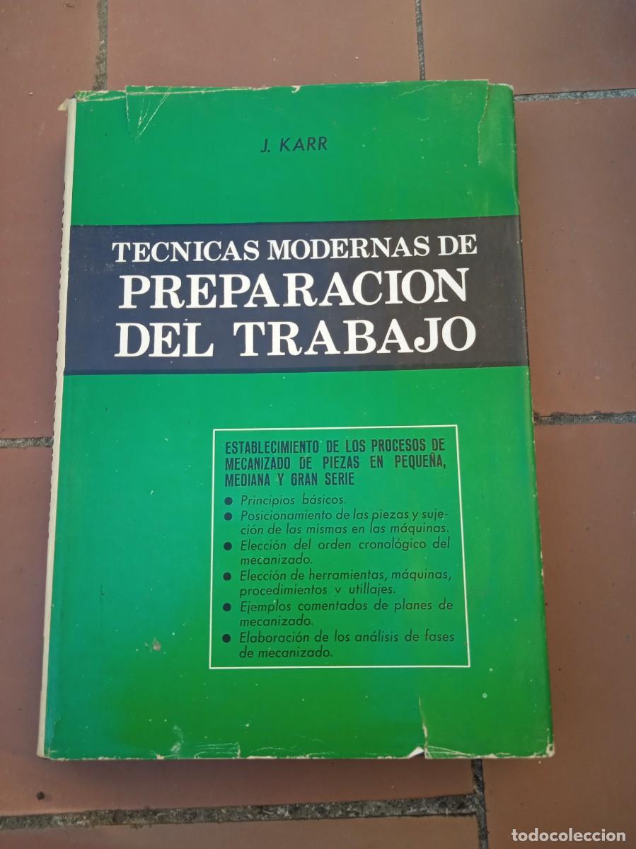 Libros de segunda mano: Libro T&eacute;cnicas modernas de preparaci&oacute;n del trabajo | J. Karr | 1973